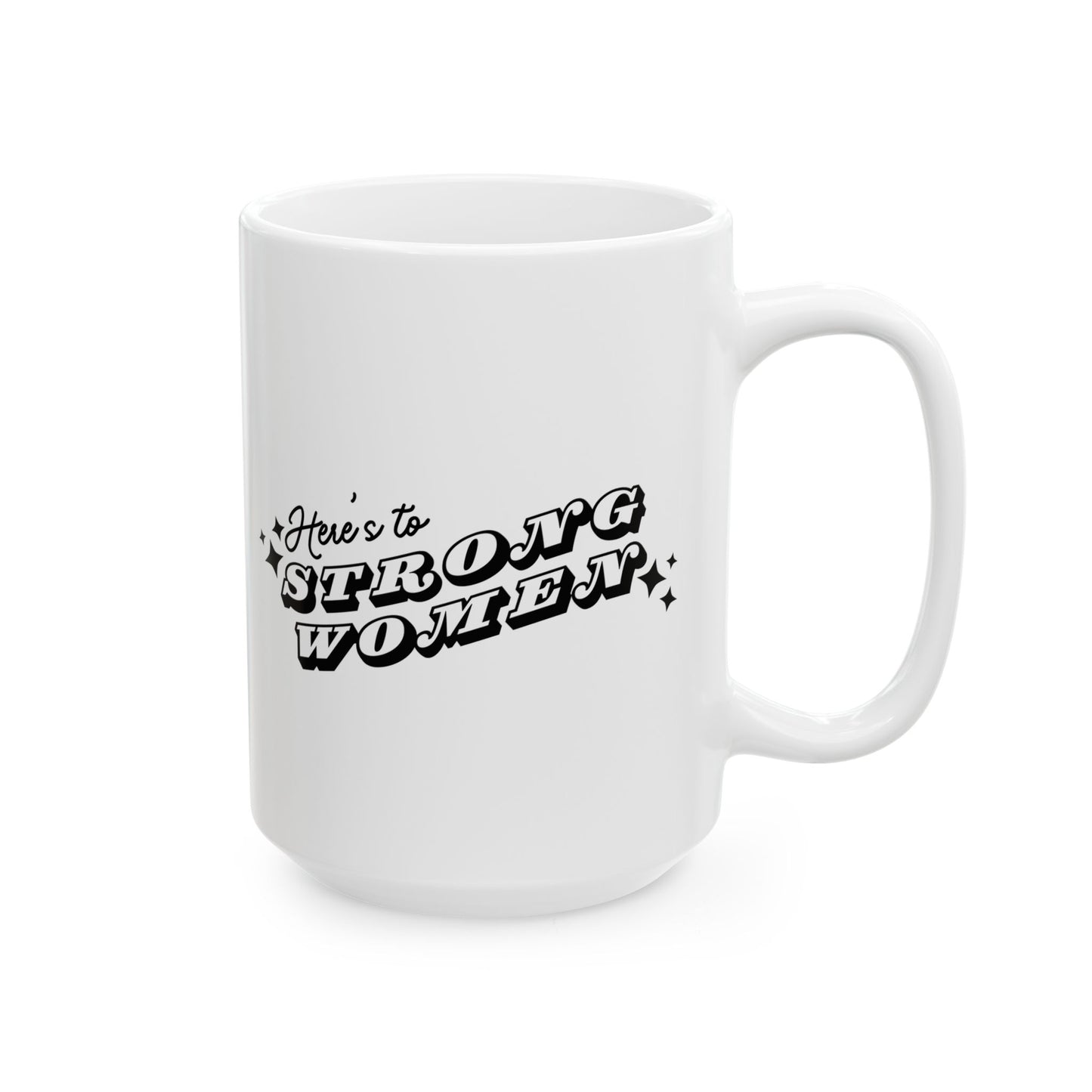 Here's To Strong Women Coffee Mug