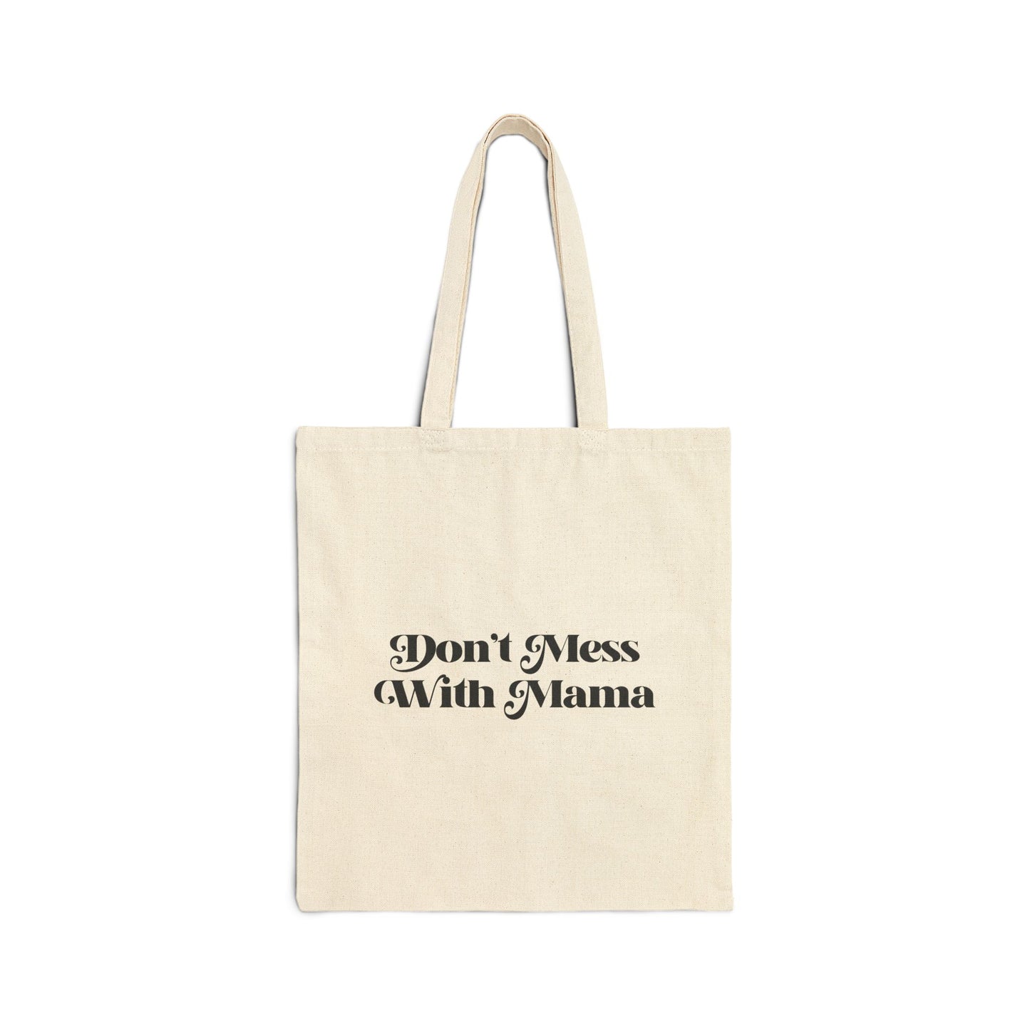 Don't Mess With Mama Reusable Shopping Bag