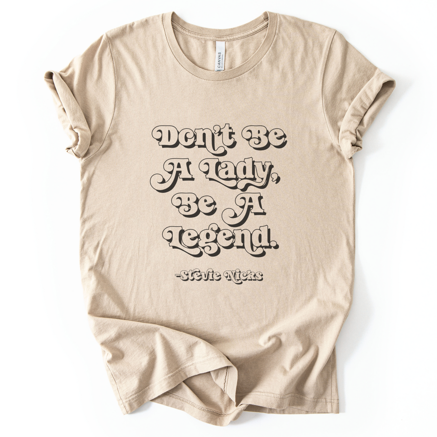 Dont Be A Lady, Be A Legend - Stevie Nicks T-Shirt