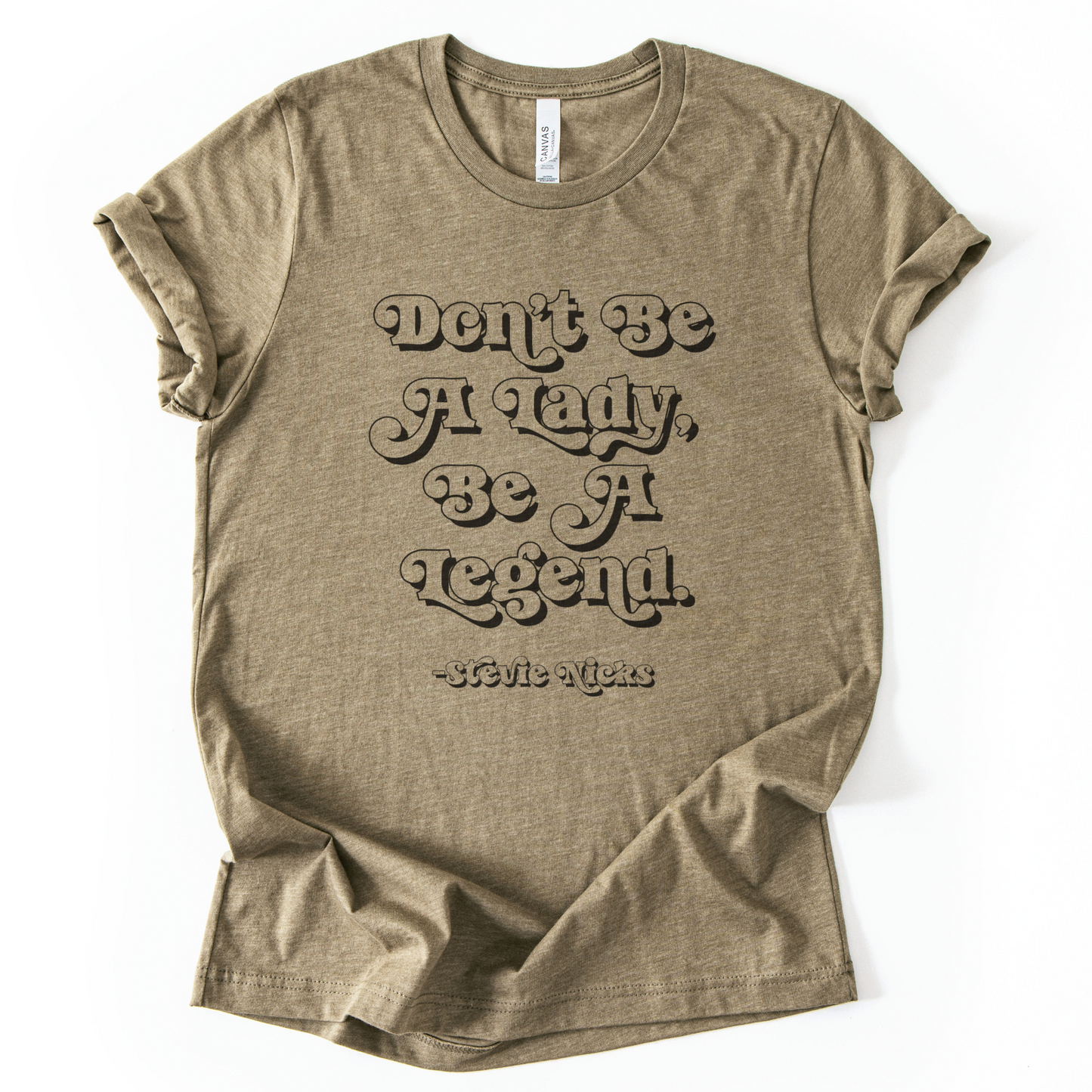 Dont Be A Lady, Be A Legend - Stevie Nicks T-Shirt