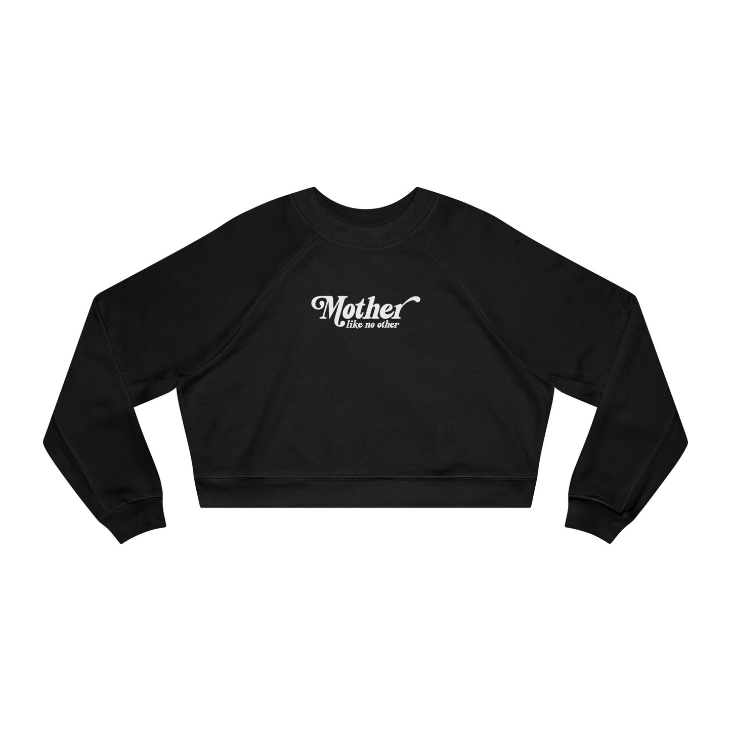 Mother Like No Other | Cropped Fleece Sweatshirt