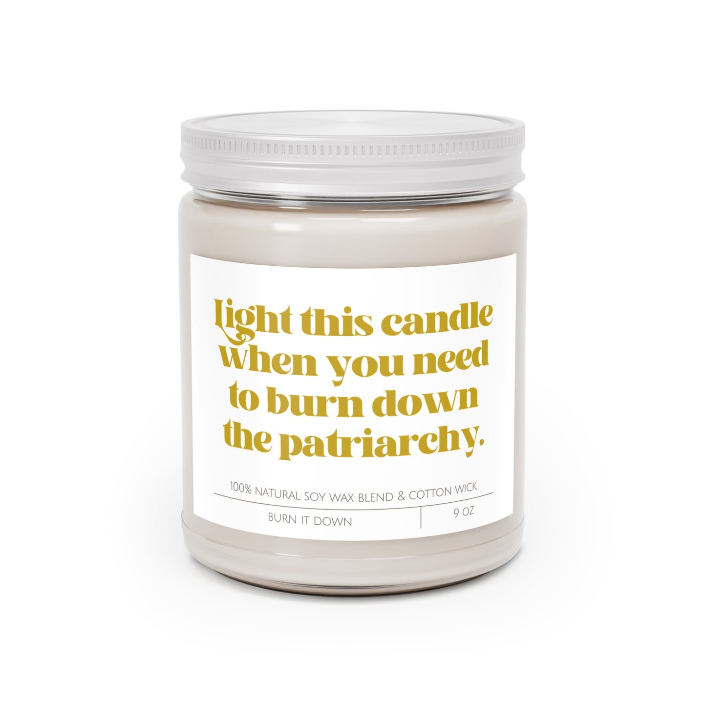 Light This Candle When You Need To Burn Down The Patriarchy