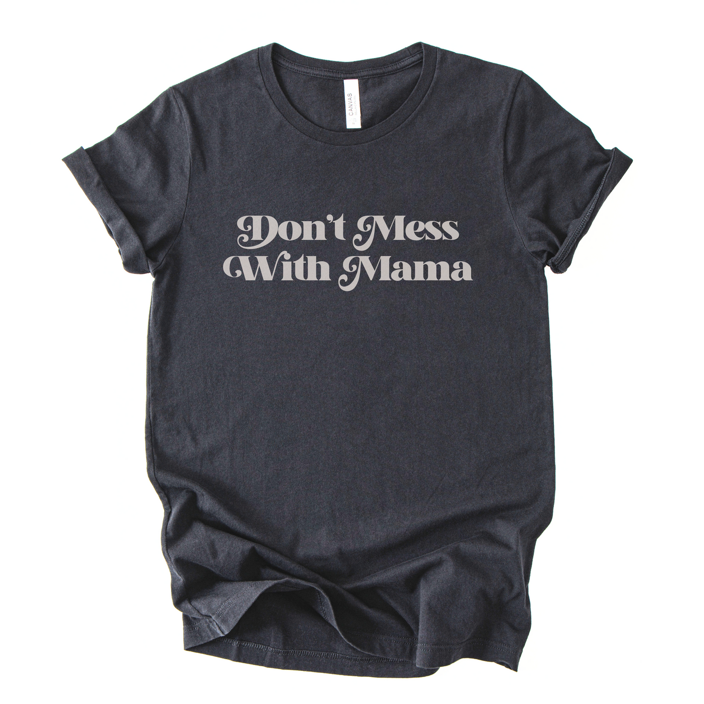 Don't Mess With Mama T-Shirt