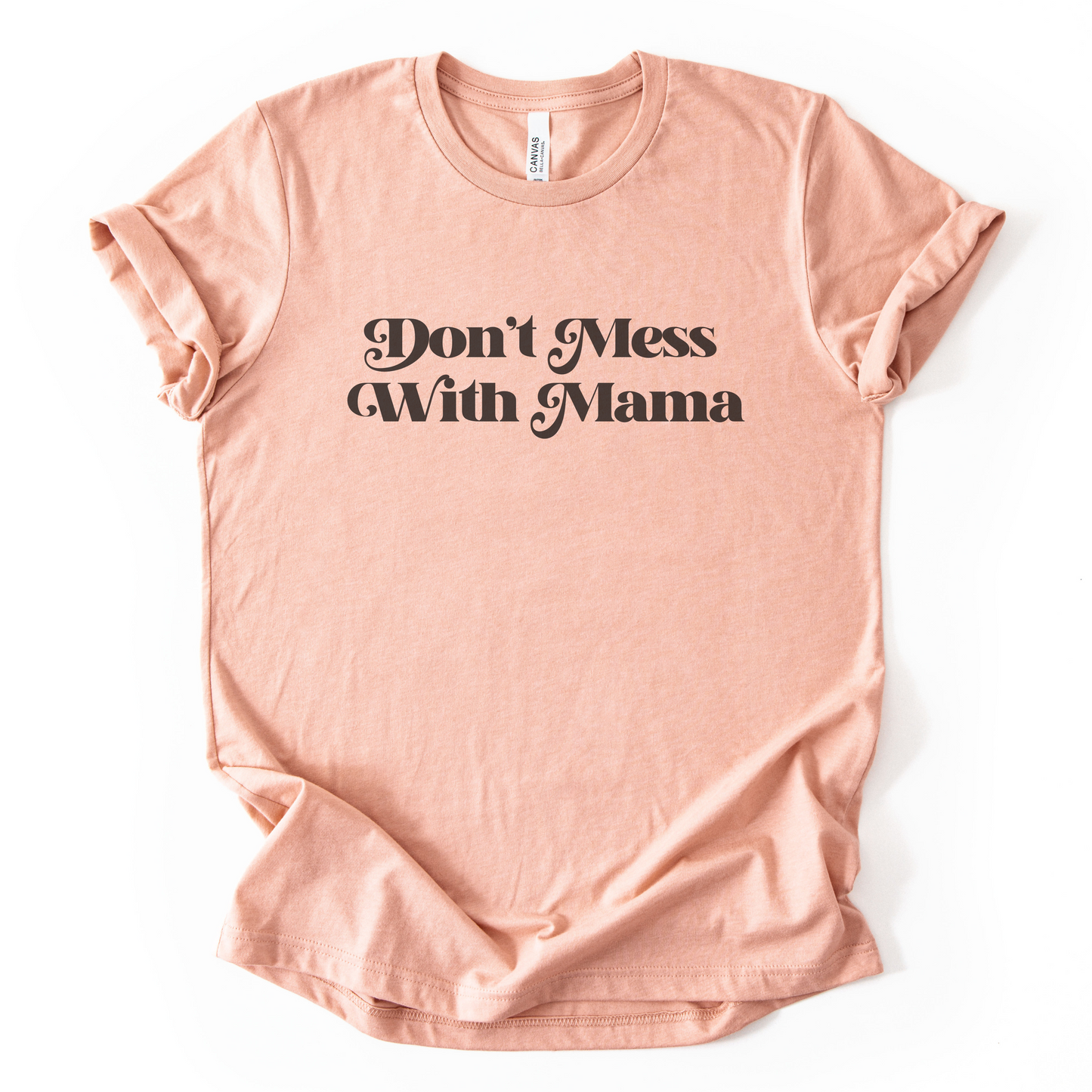 Don't Mess With Mama T-Shirt