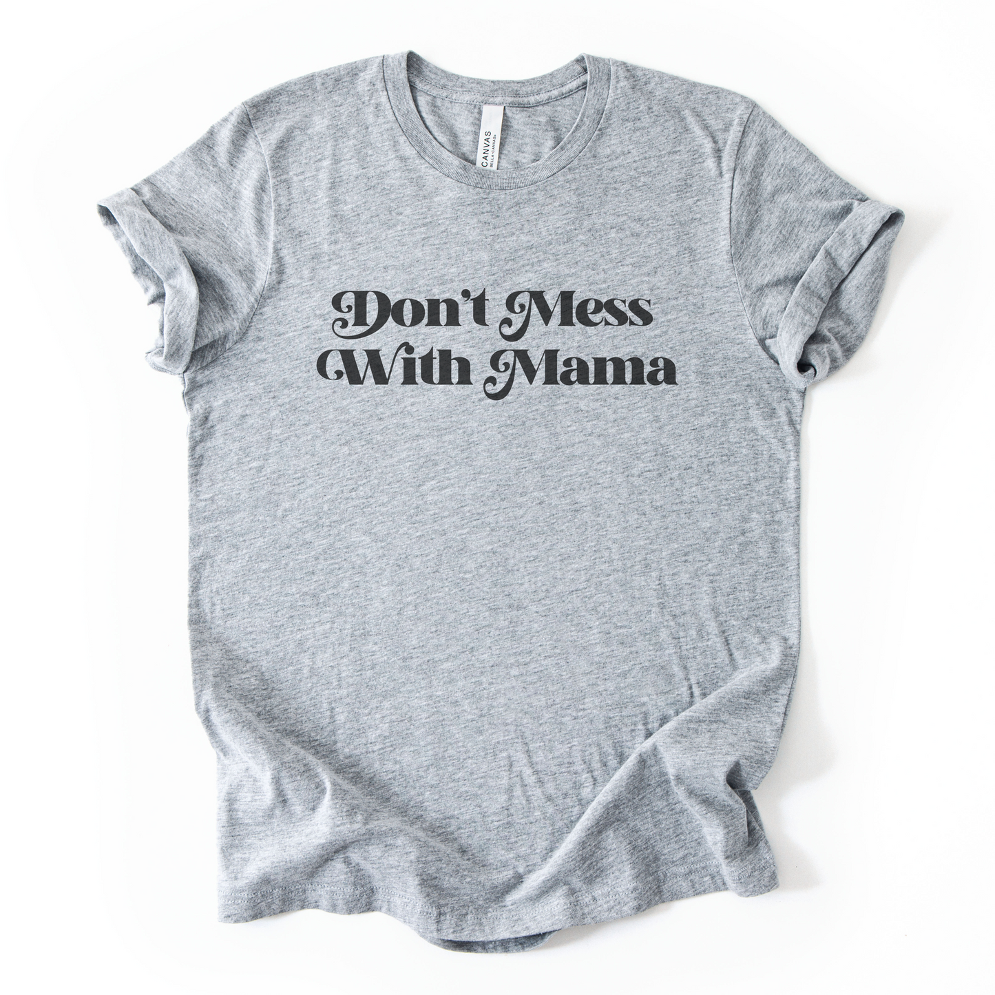 Don't Mess With Mama T-Shirt