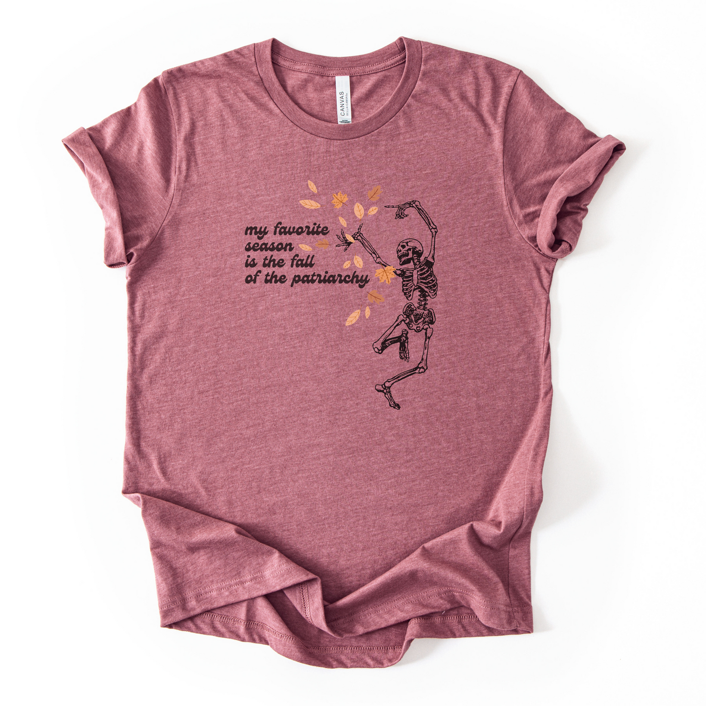 My Favorite Season is The Fall of The Patriarchy T-Shirt