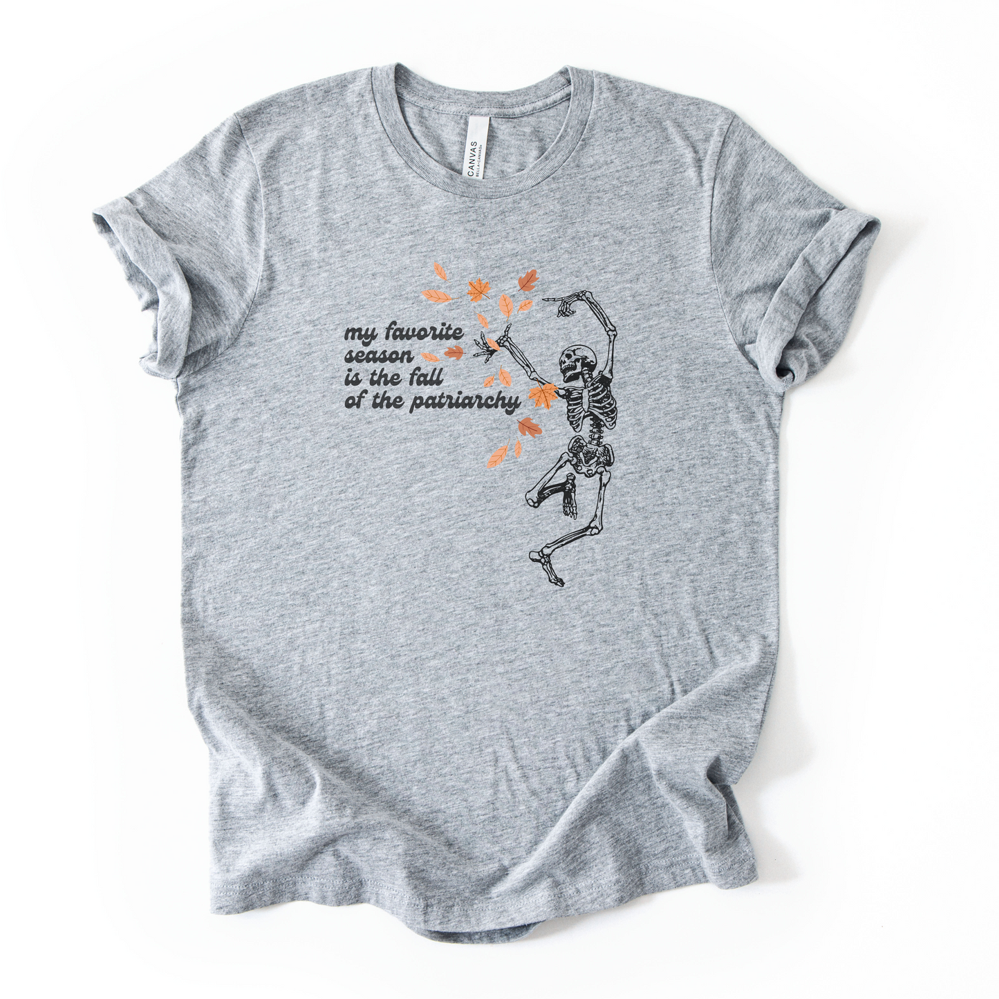 My Favorite Season is The Fall of The Patriarchy T-Shirt