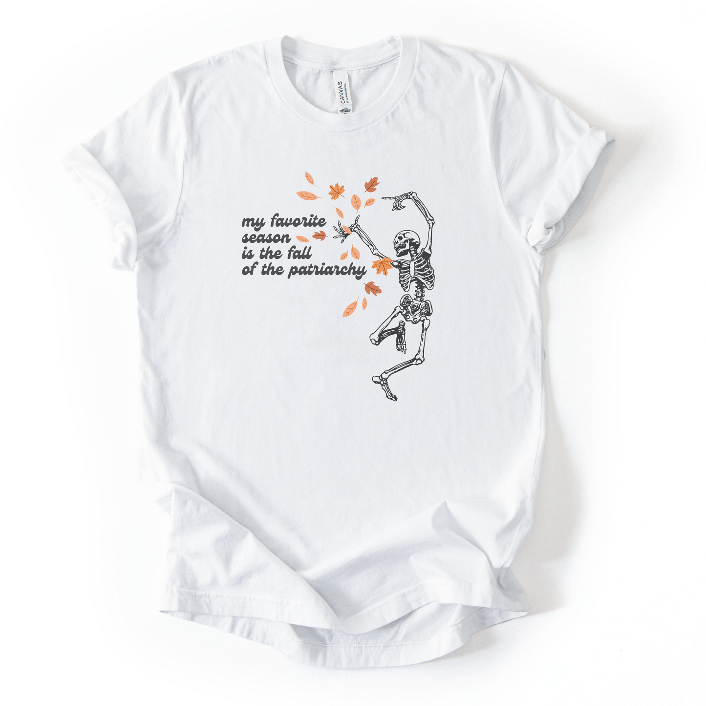 My Favorite Season is The Fall of The Patriarchy T-Shirt