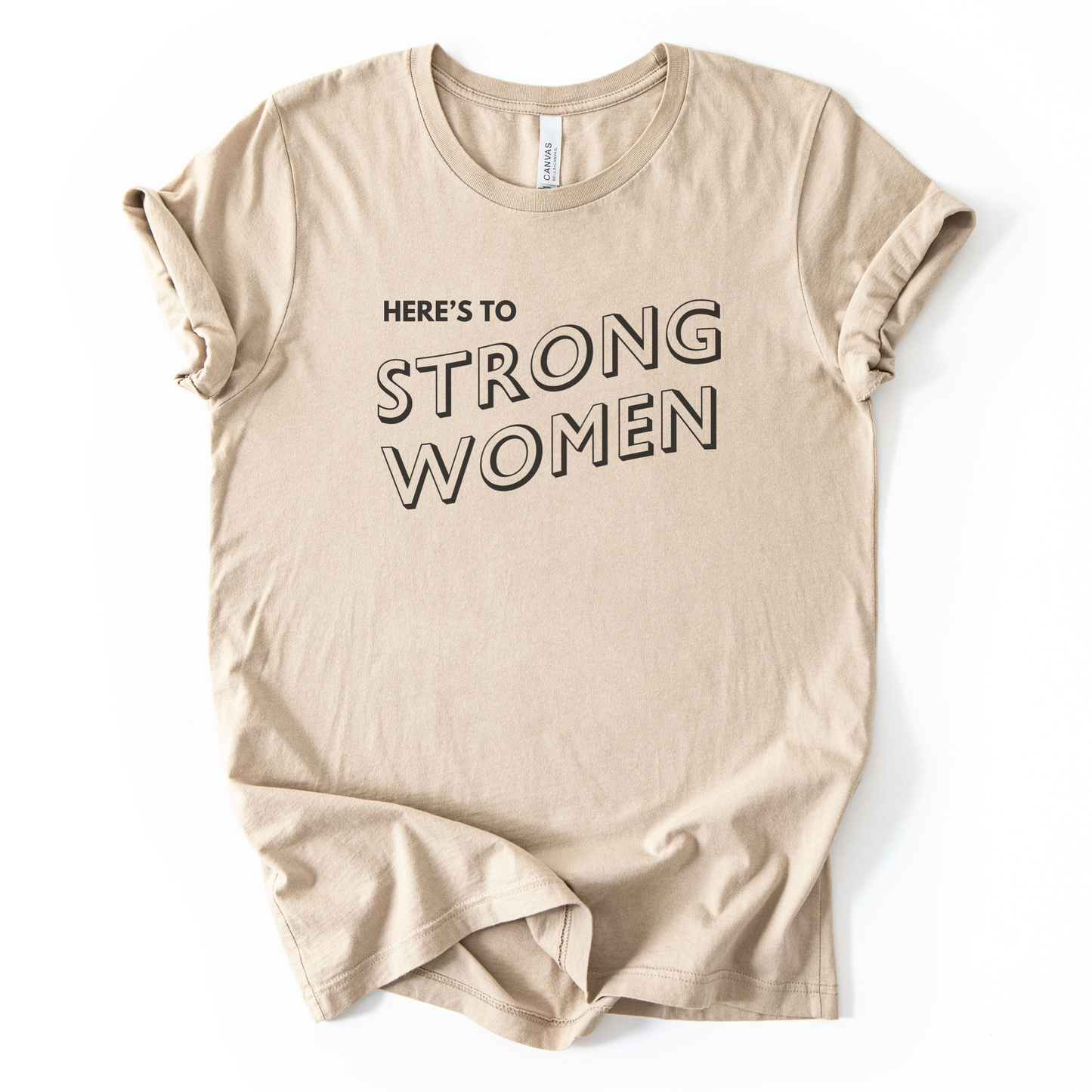 Here's To Strong Women T-Shirt
