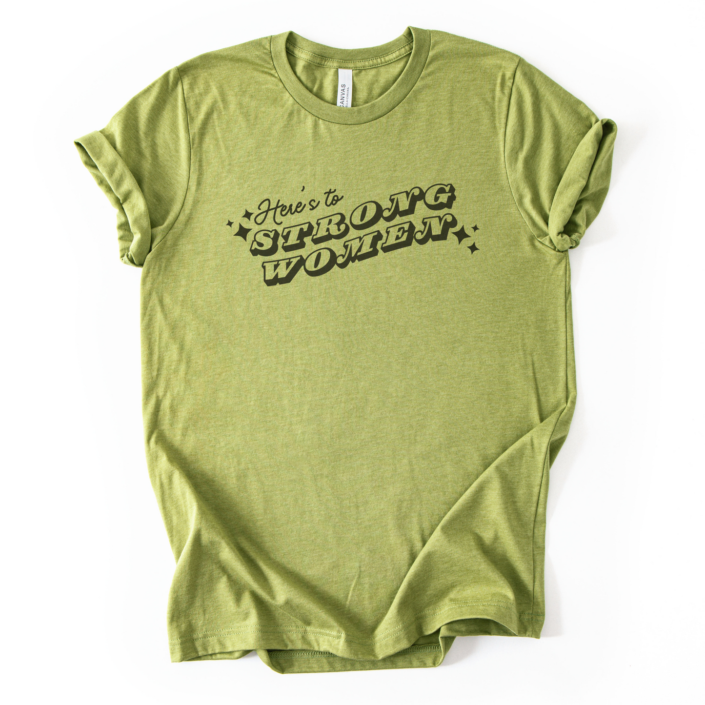 Here's To Strong Women T-Shirt