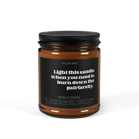 Burn Down The Patriarchy | Non Toxic Soy Wax Scented Candles