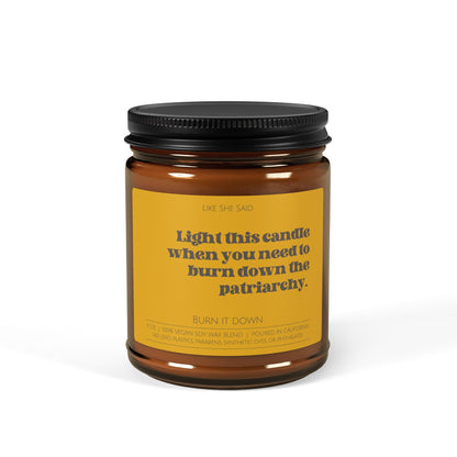 Burn Down The Patriarchy | Non Toxic Soy Wax Scented Candles