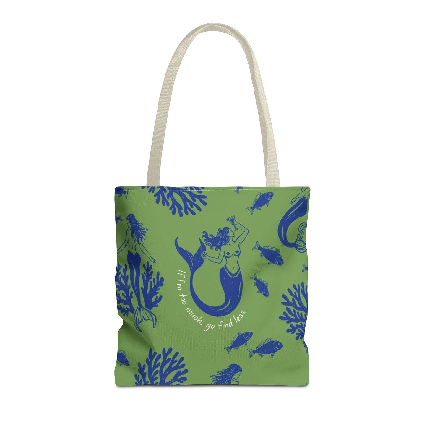 If I'm Too Much Go Find Less Mermaid Party | Reusable Tote Bag
