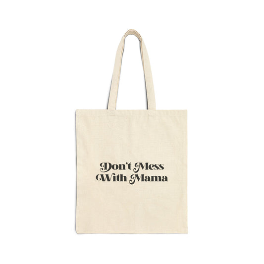 Don't Mess With Mama Reusable Shopping Bag