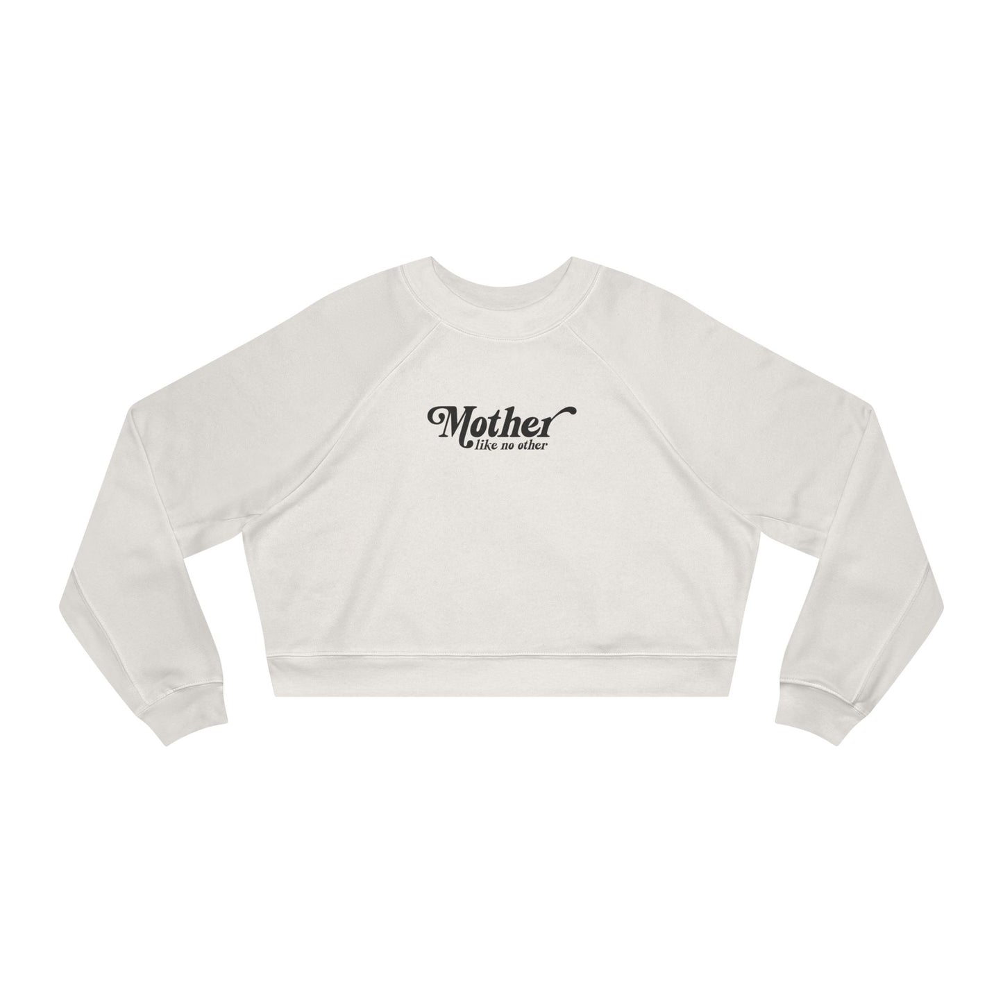 Mother Like No Other | Cropped Fleece Sweatshirt