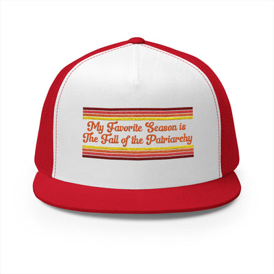 My Favorite Season is The Fall of the Patriarchy Trucker Cap