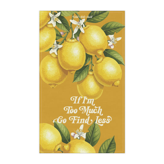 If I'm Too Much, Find Less Lemons and Blossoms | Kitchen Tea Towel