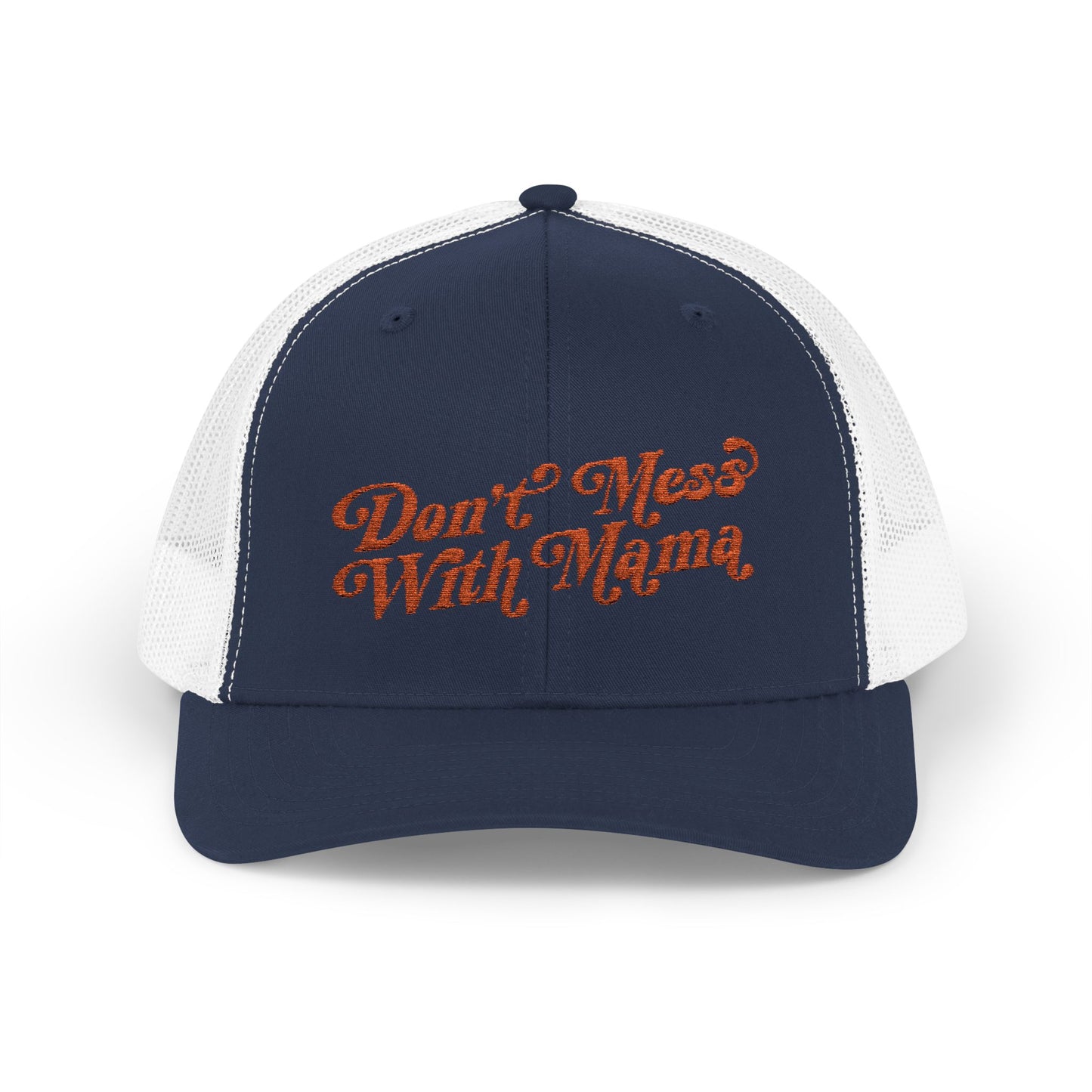 Don't Mess With Mama | Embroidered Trucker Hat