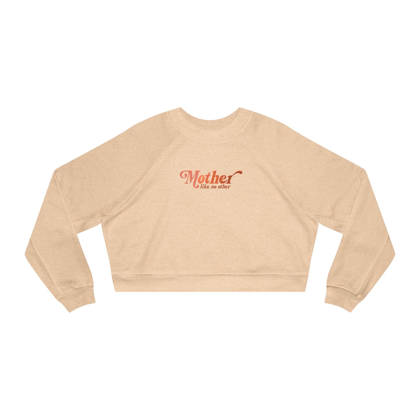 Mother Like No Other | Cropped Fleece Sweatshirt