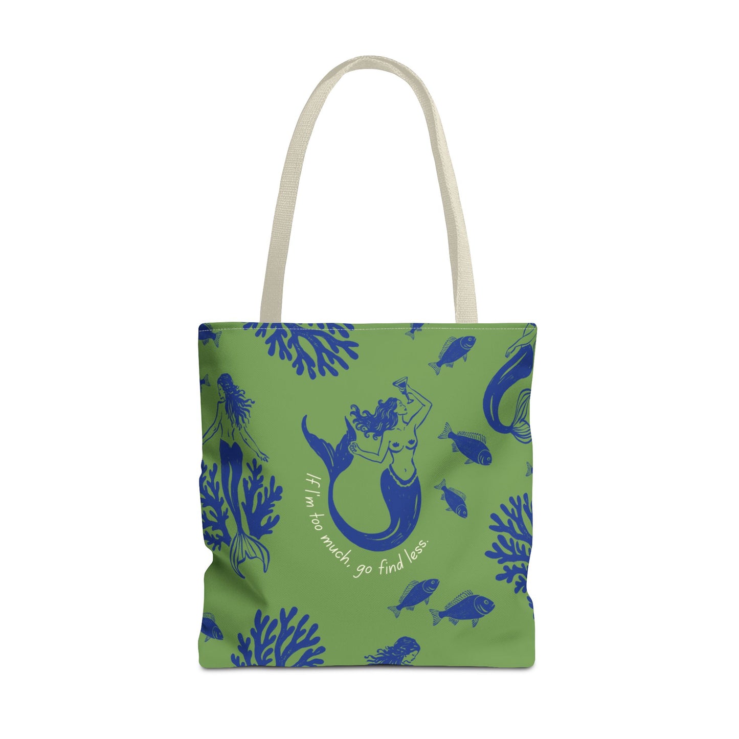 If I'm Too Much Go Find Less Mermaid Party | Reusable Tote Bag