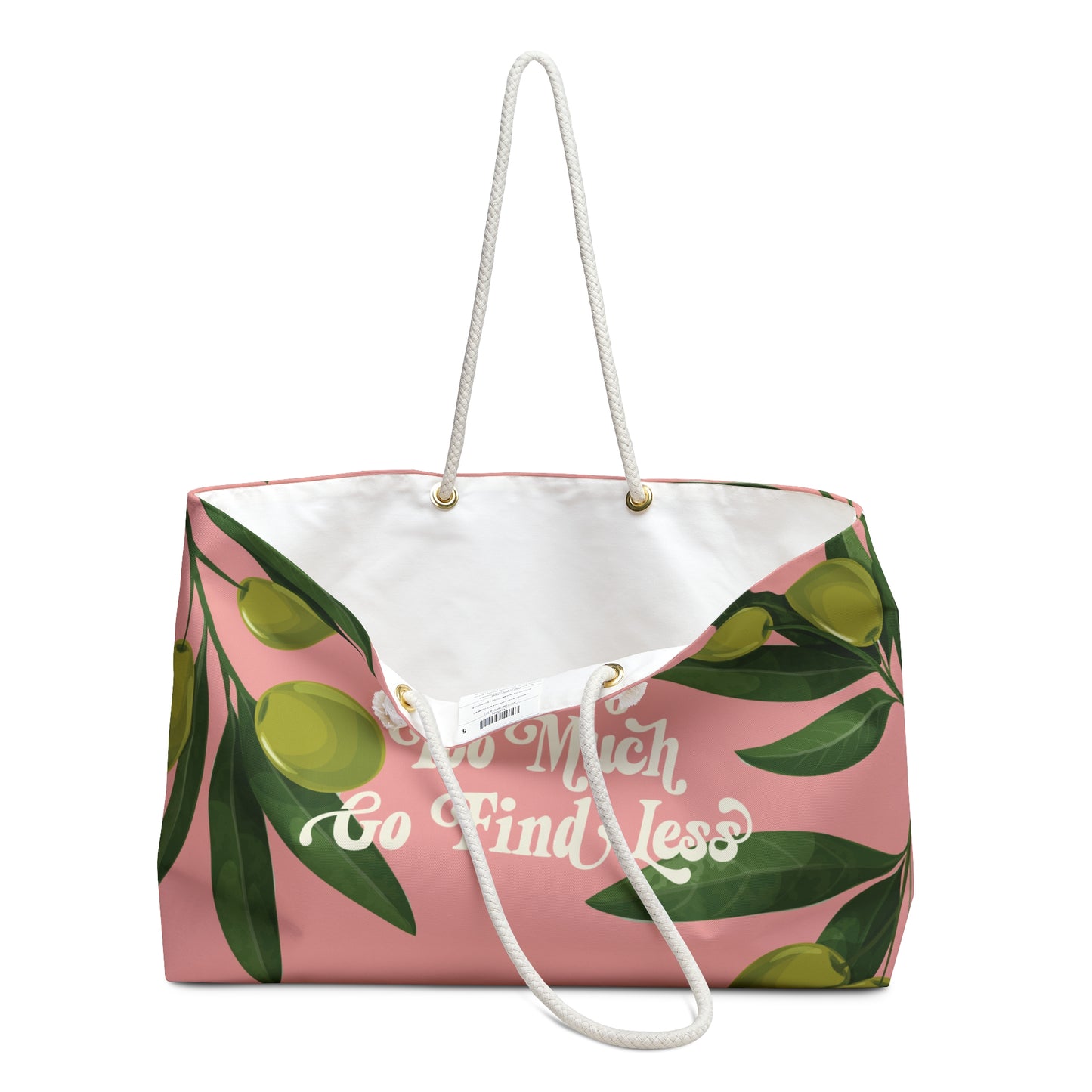 If I'm Too Much Go Find Less Olive Branch | Weekender Bag
