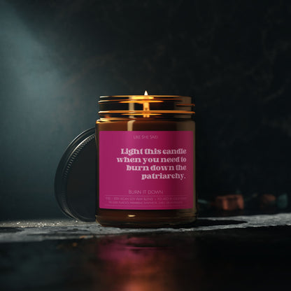 Burn Down The Patriarchy | Non Toxic Soy Wax Scented Candles