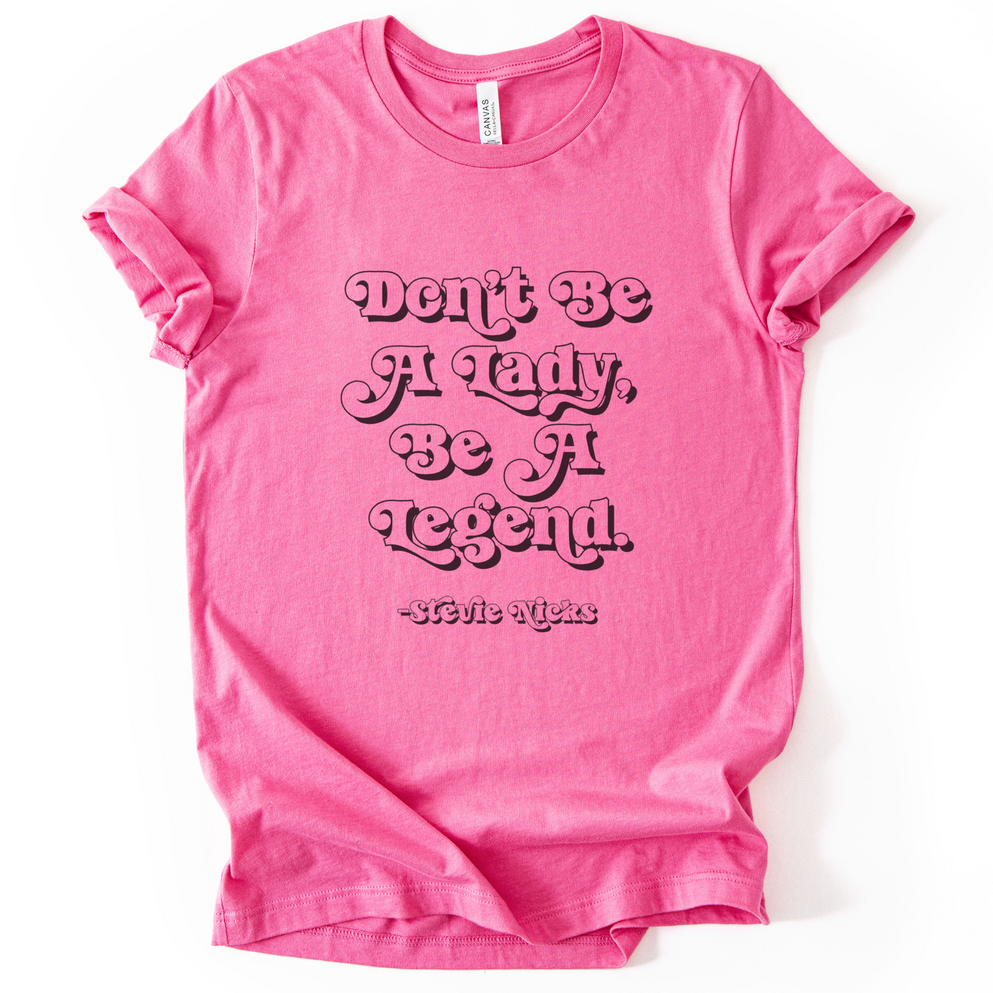 Dont Be A Lady, Be A Legend - Stevie Nicks T-Shirt