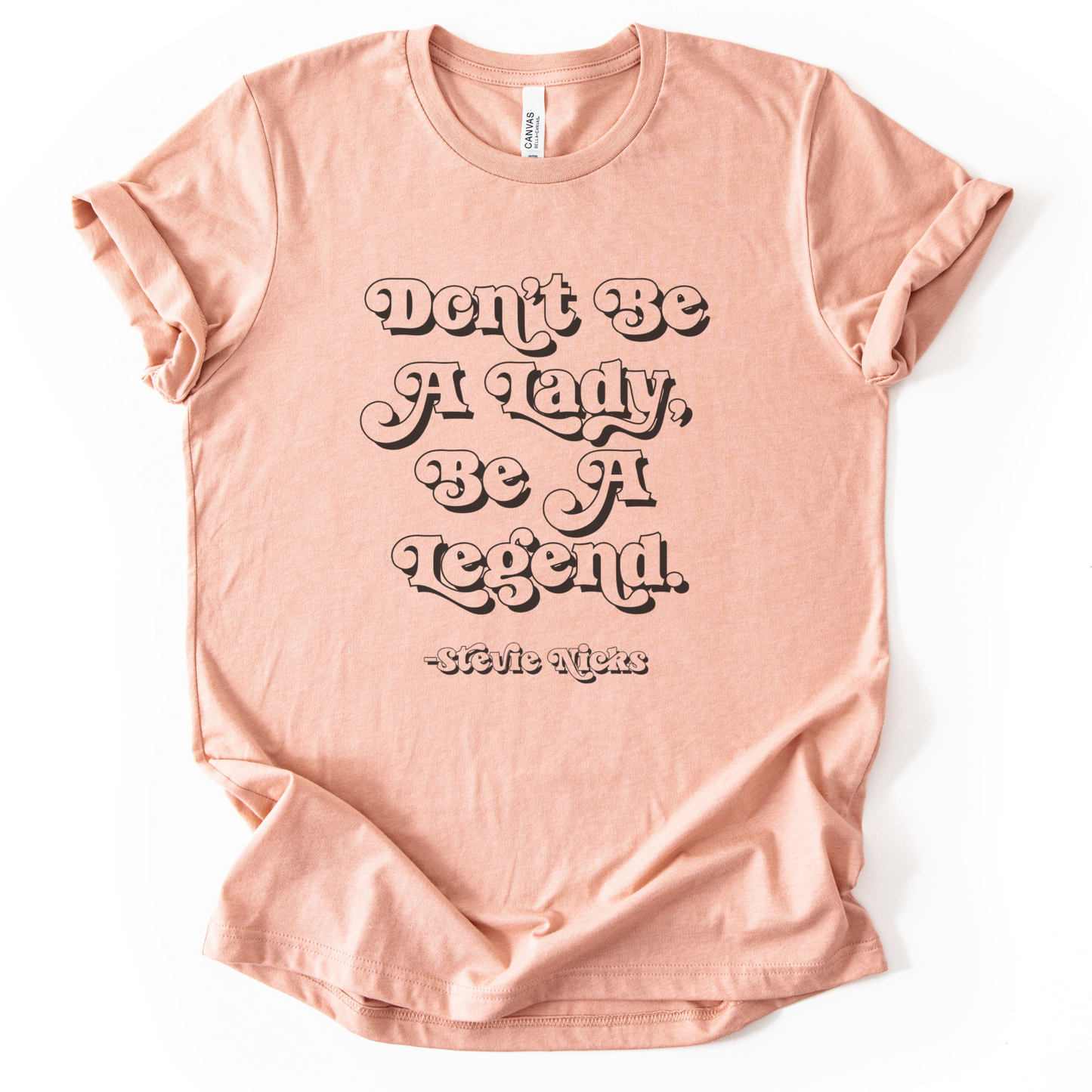 Dont Be A Lady, Be A Legend - Stevie Nicks T-Shirt