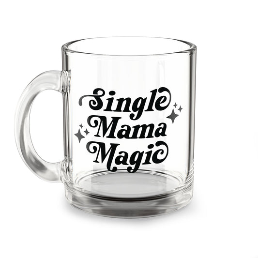 Single Mama Magic | Glass Coffee Mug