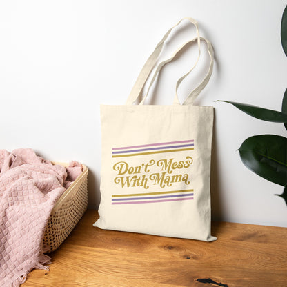 Don't Mess With Mama | Reusable Cotton Canvas Tote Bag