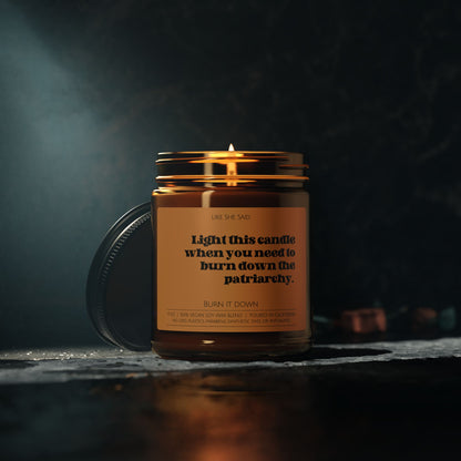 Burn Down The Patriarchy | Non Toxic Soy Wax Scented Candles