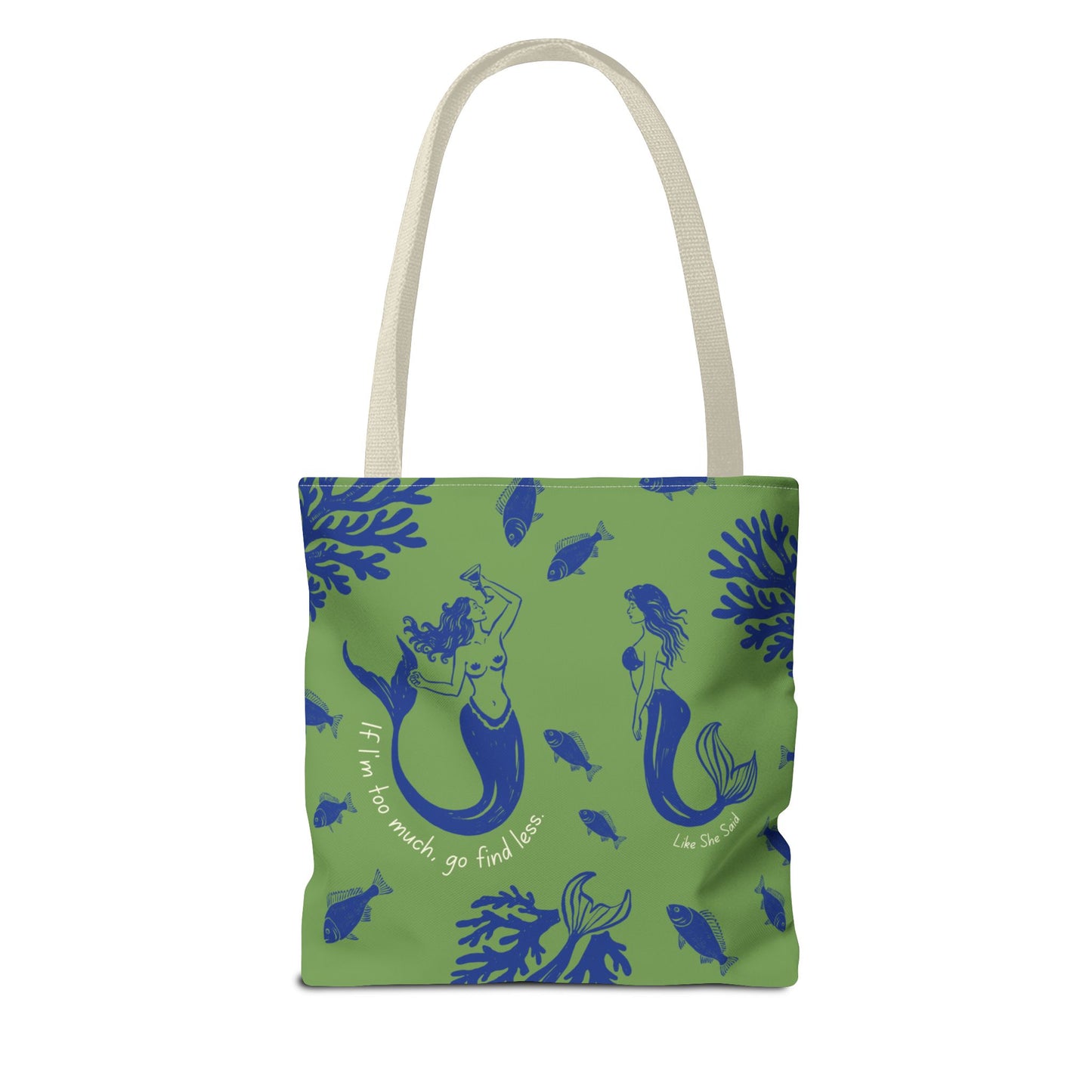 If I'm Too Much Go Find Less Mermaid Party | Reusable Tote Bag