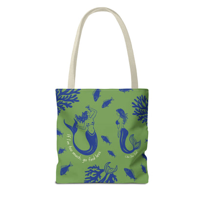 If I'm Too Much Go Find Less Mermaid Party | Reusable Tote Bag