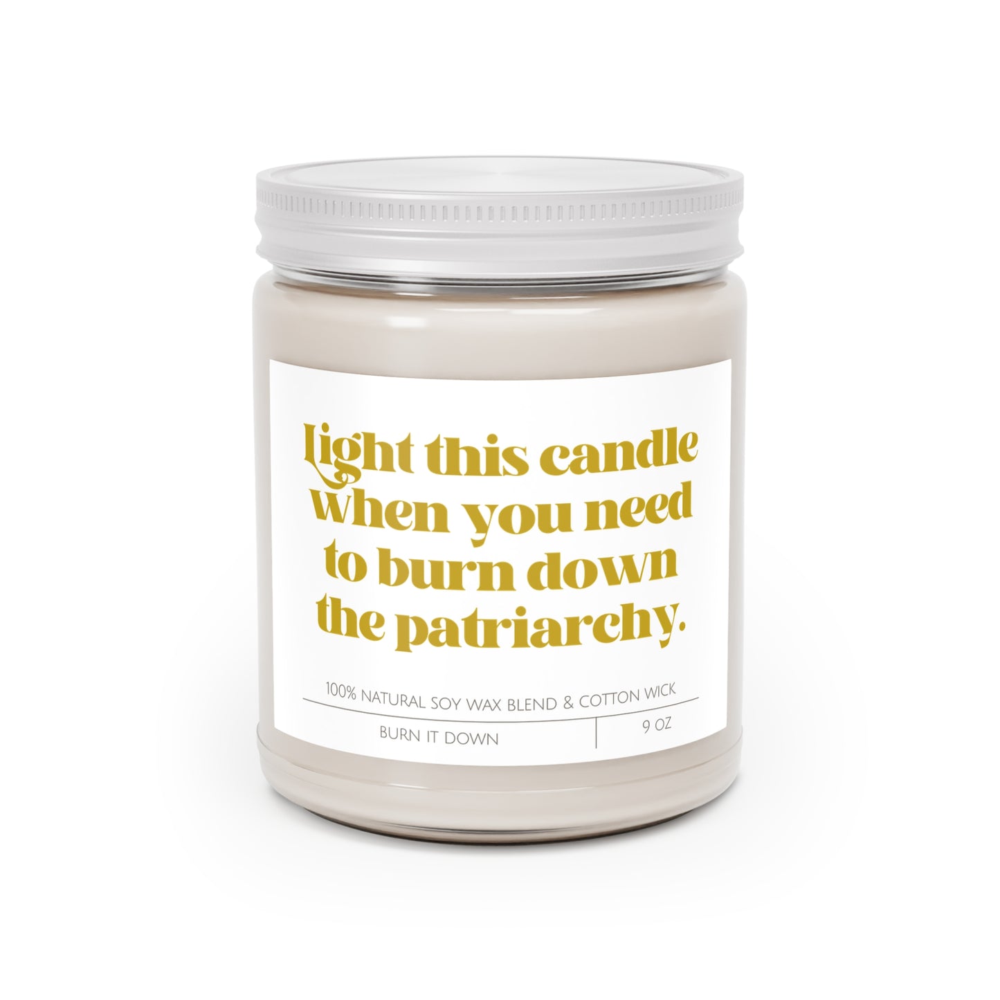 Light This Candle When You Need To Burn Down The Patriarchy