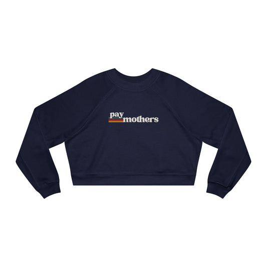 Pay Mothers | Cropped Fleece Sweatshirt