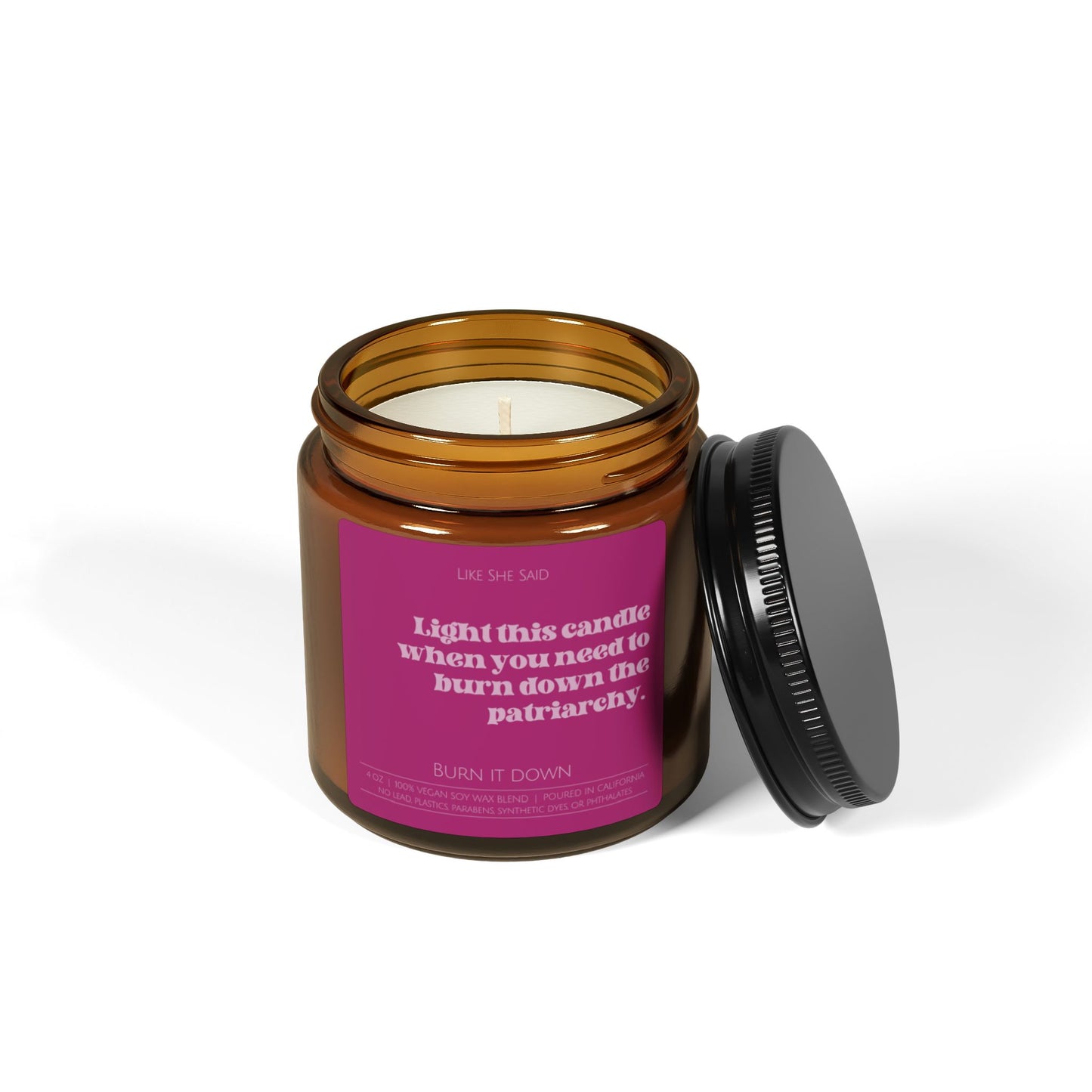 Burn Down The Patriarchy | Non Toxic Soy Wax Scented Candles