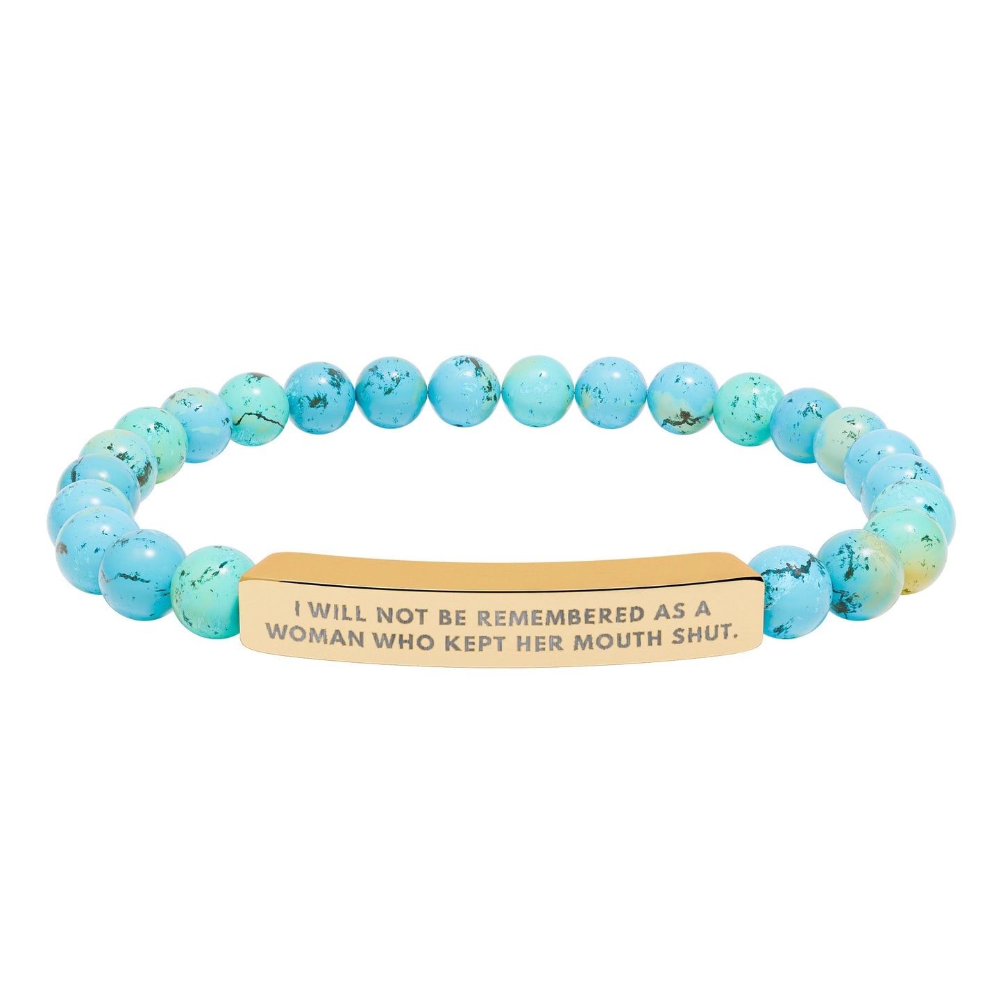 Turquoise beaded Feminist mantra bracelet with an engraved gold bar featuring an inspirational quote, ‘I will not be remembered as a woman who kept her mouth shut’ – empowering jewelry for women