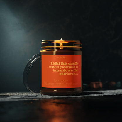 Burn Down The Patriarchy | Non Toxic Soy Wax Scented Candles