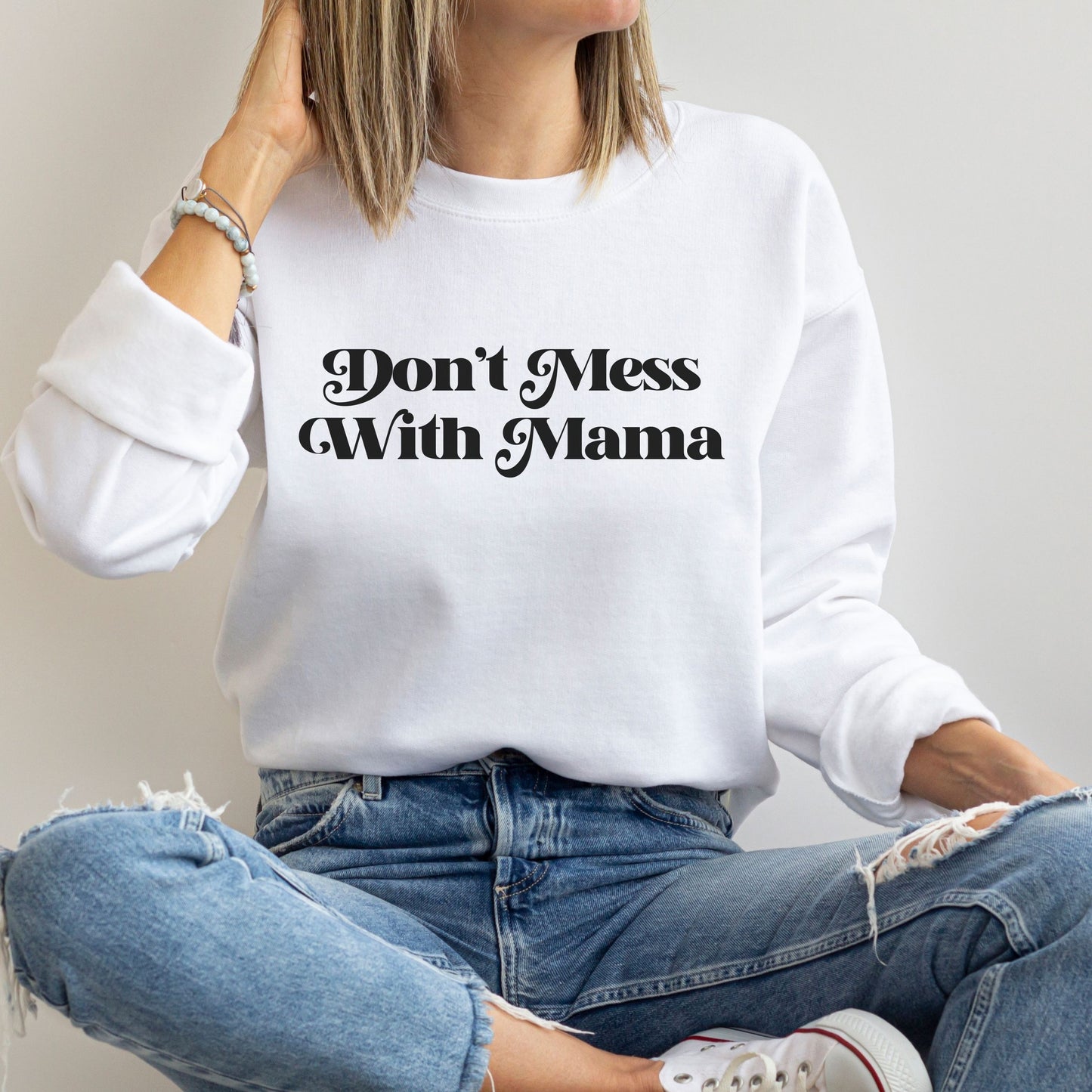 Mother’s Day Gifts | Dont Mess With Mama Sweatshirt