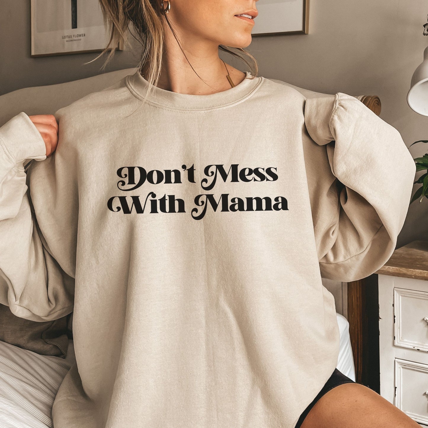 Mother’s Day Gifts | Dont Mess With Mama Sweatshirt