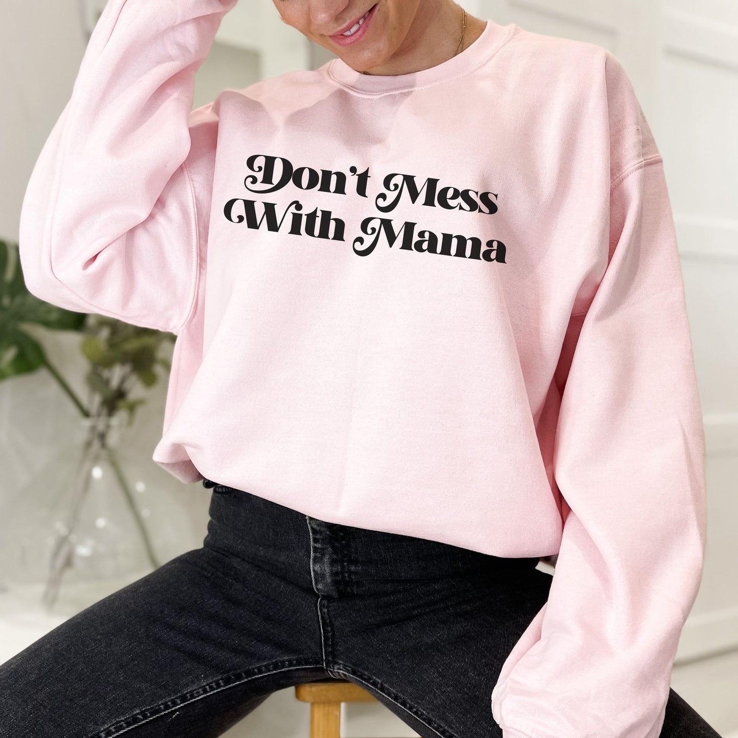 Mother’s Day Gifts | Dont Mess With Mama Sweatshirt