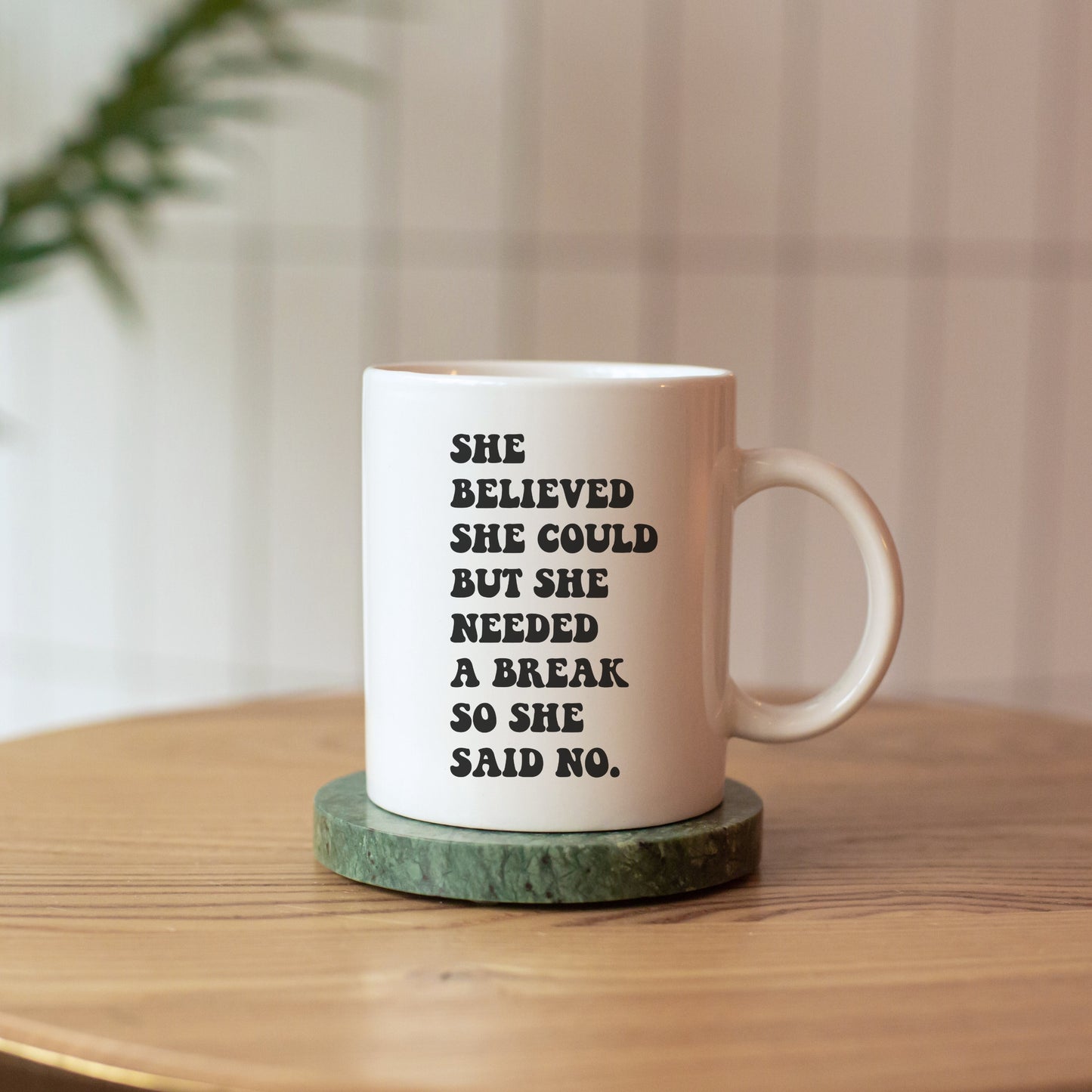 Mother’s Day Gifts | She Believed She Could, but She Needed a Break So She Said No Coffee Mug