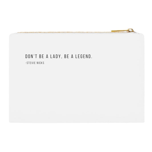 Dont Be A Lady, Be A Legend Cosmetic Bag
