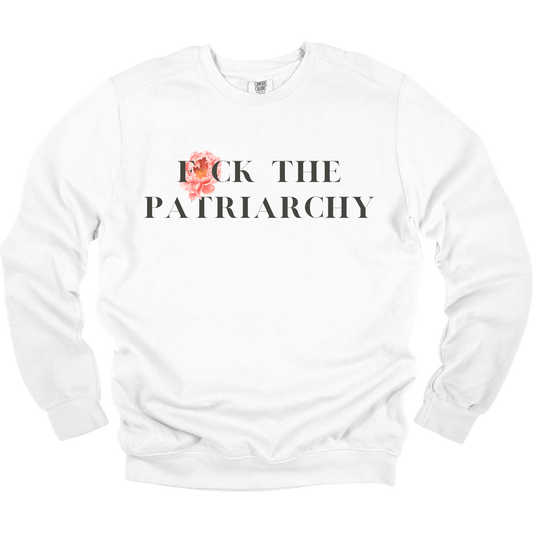 F*ck The Patriarchy Sweatshirt
