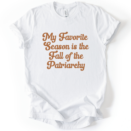 My Favorite Season is the Fall of the Patriarchy T-Shirt