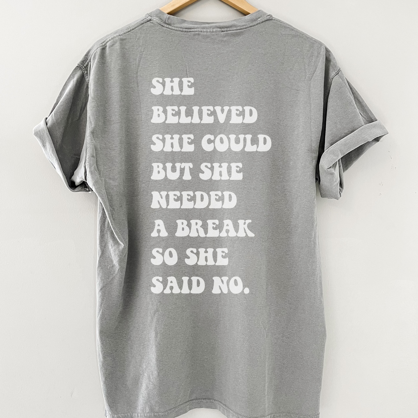 Mother’s Day Gifts | She Believed She Could, but She Needed a Break So She Said No Women’s T Shirt