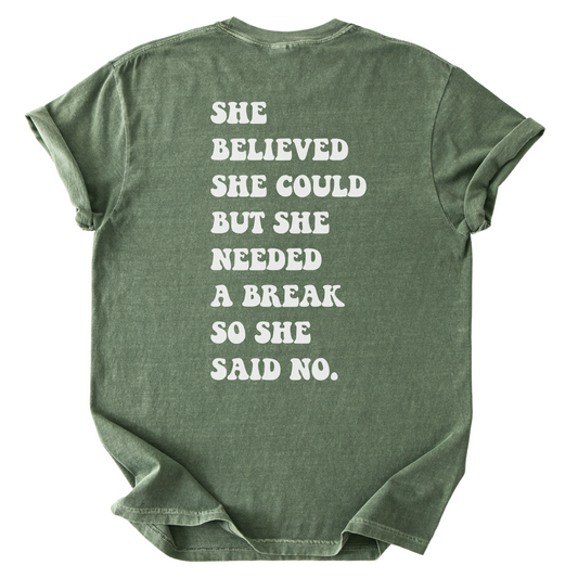 She Believed She Could, But She Needed a Break So She Said No T-Shirt